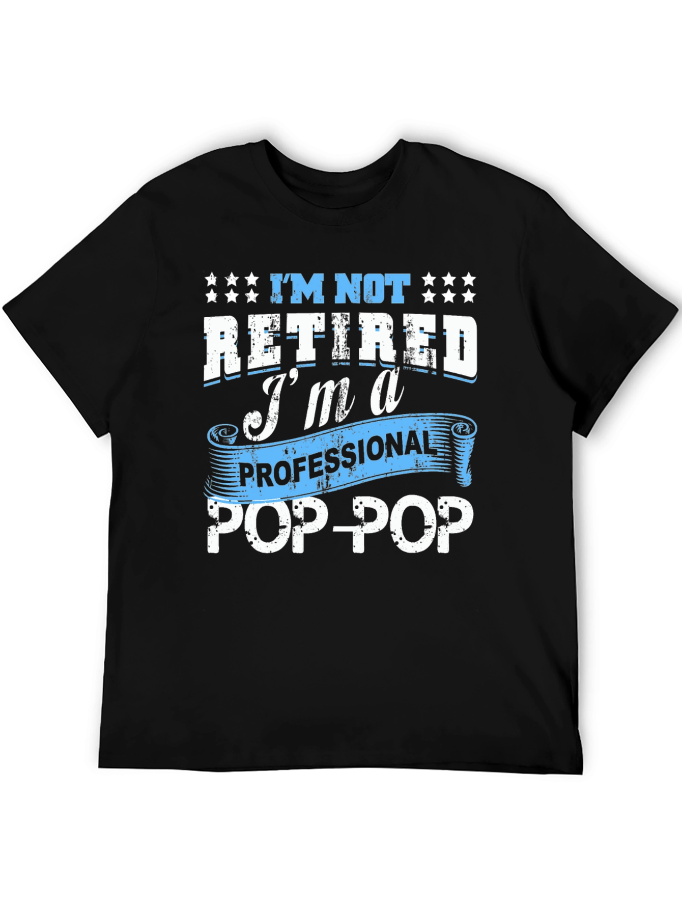 Professional Pop-Pop T-Shirt - Retired Grandfather Gift