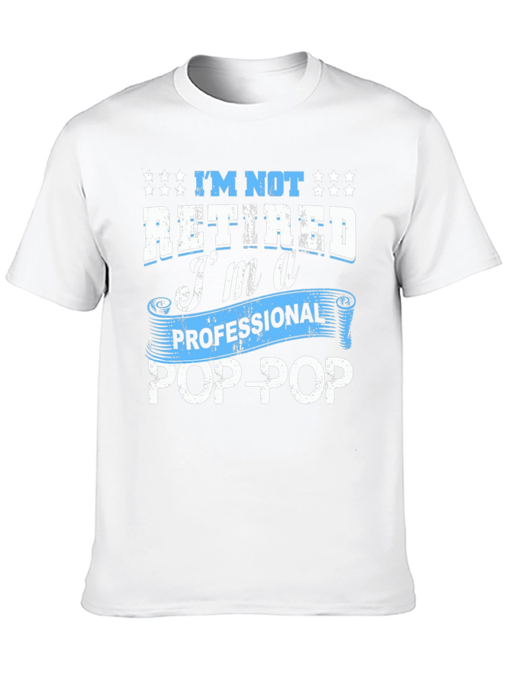 Professional Pop-Pop T-Shirt - Retired Grandfather Gift