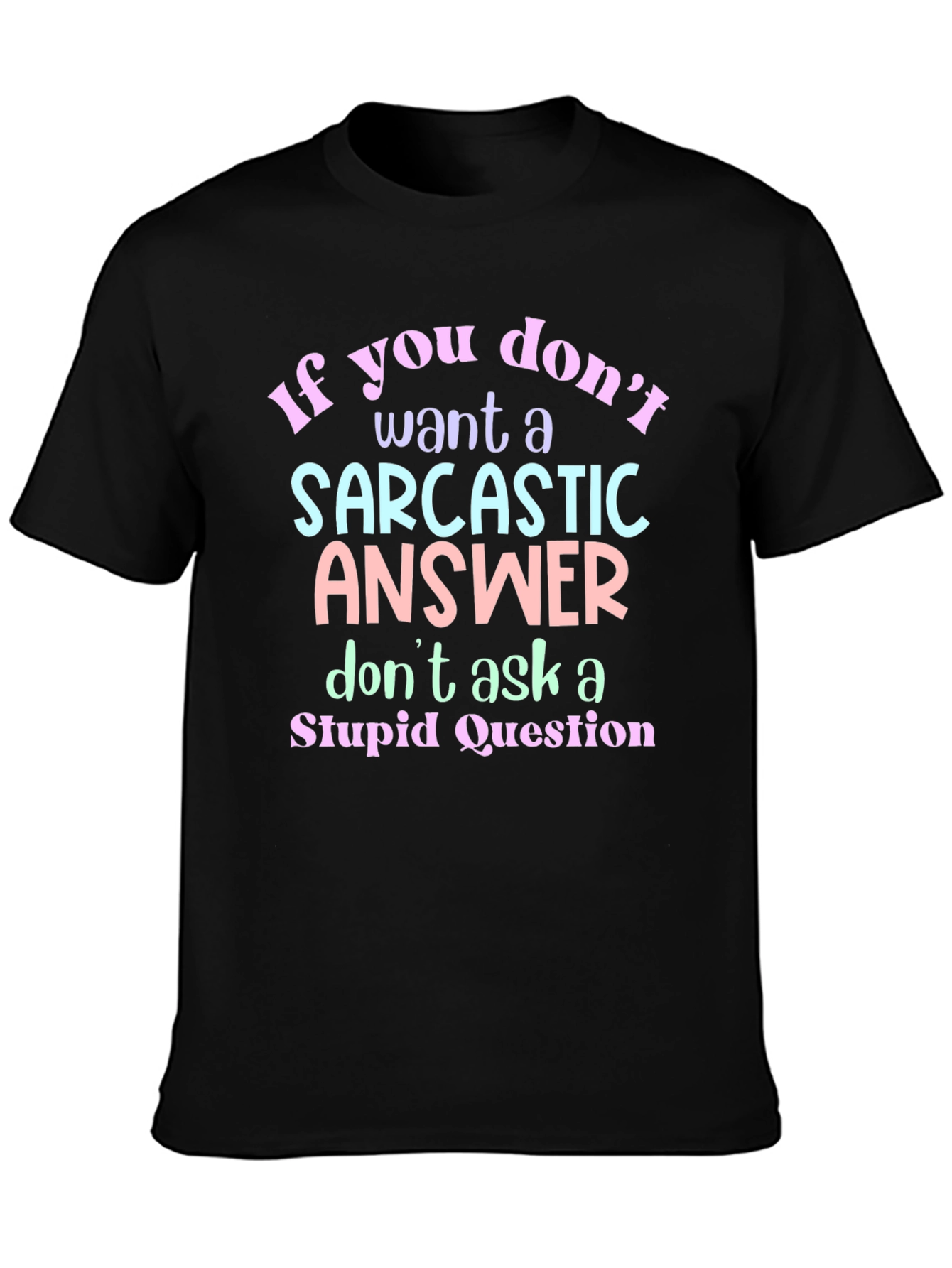 Sarcastic Answer Graphic T-Shirt