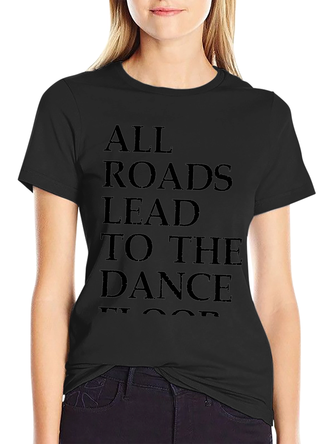 All Roads Lead to the Dance Floor T-Shirt