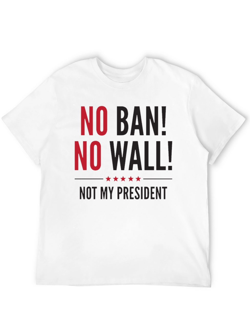 No Ban No Wall T-Shirt Protest Anti-Trump