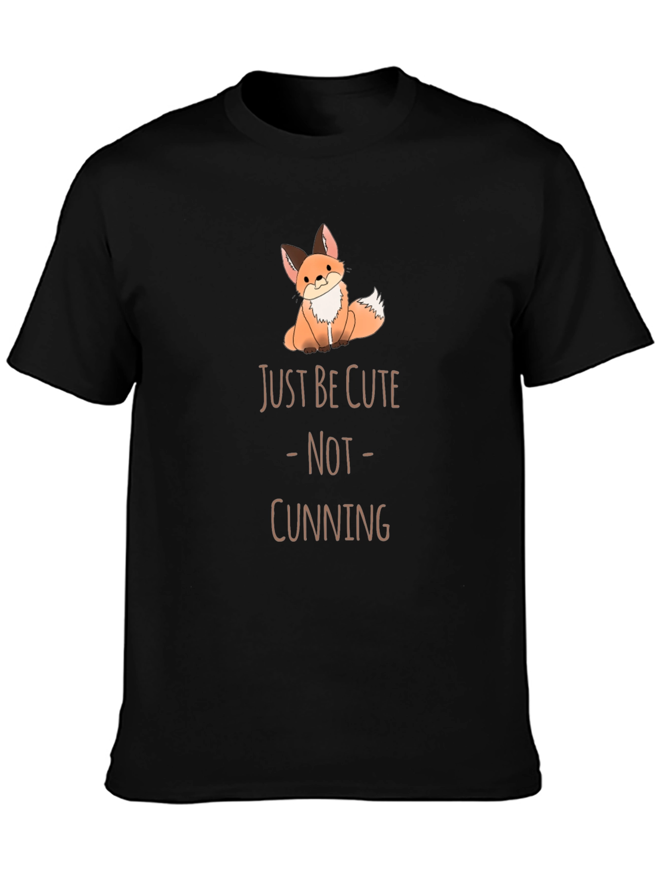 Cute Fox T-Shirt - Just Be Cute Not Cunning!