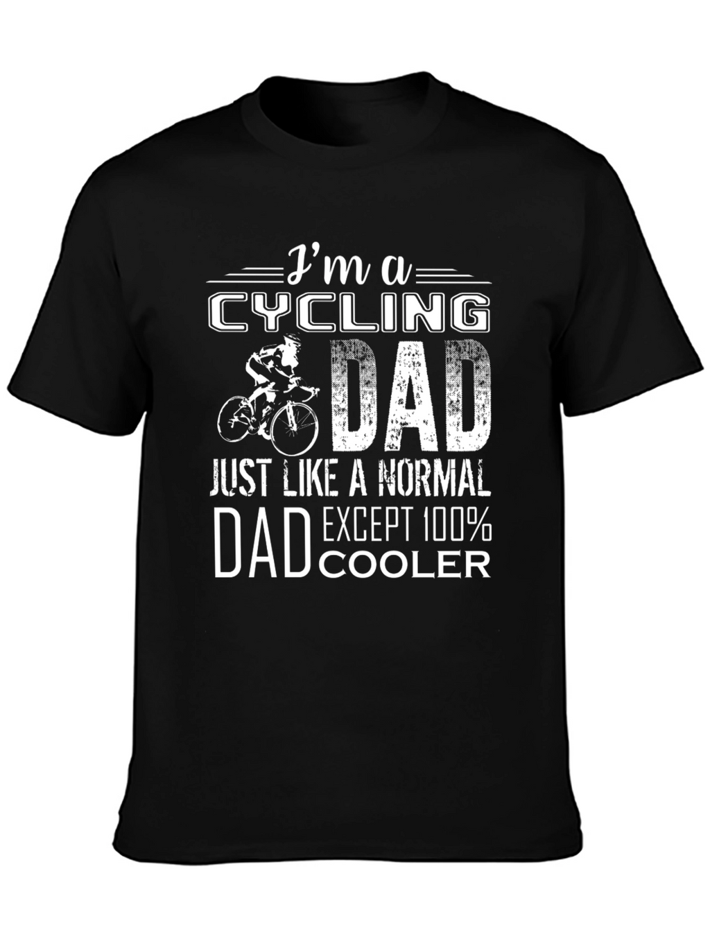 Cycling Dad T-Shirt - 100% Cooler Than Normal!
