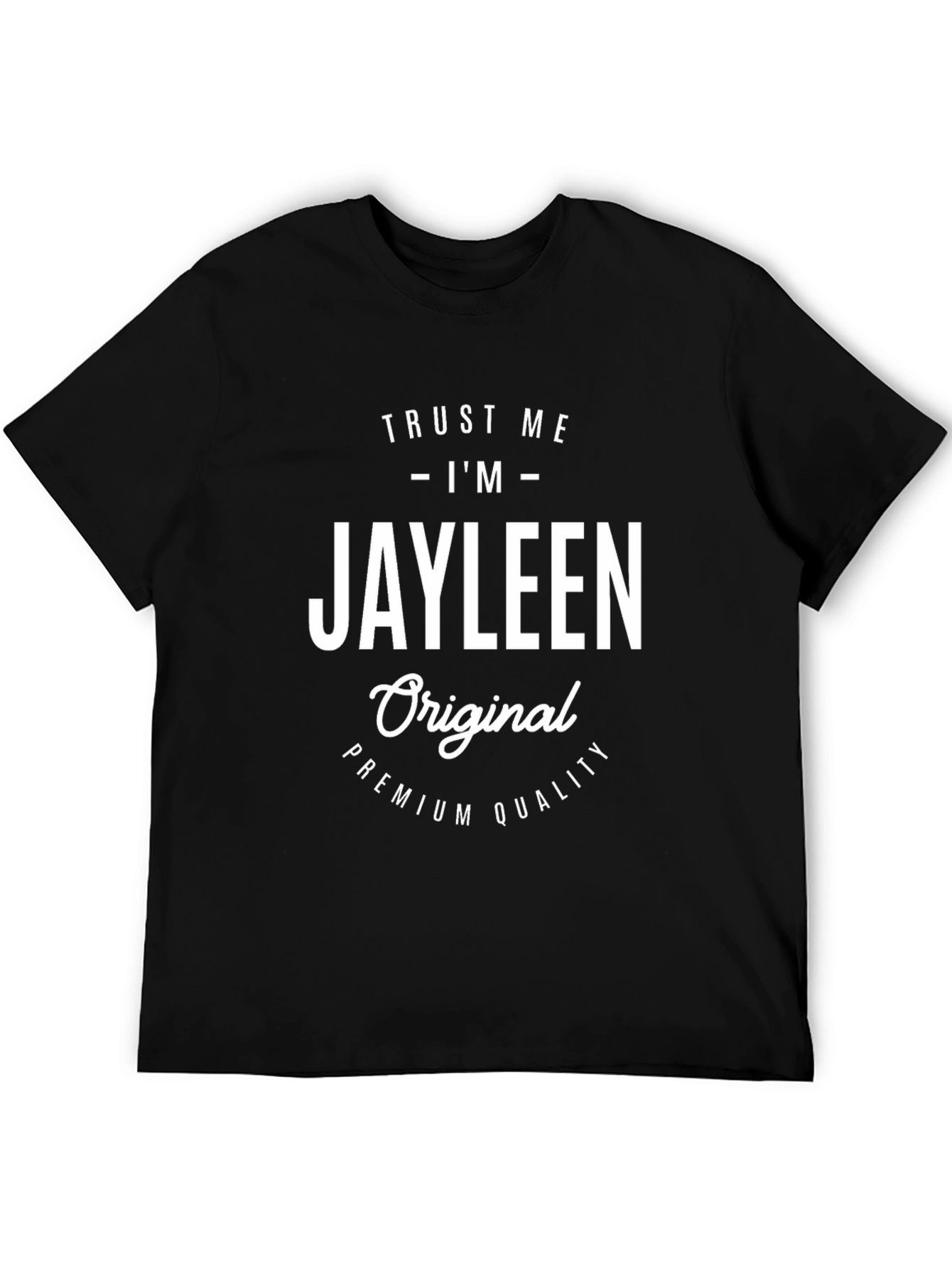 Trust Me Im Jayleen Original Premium Quality T-Shirt