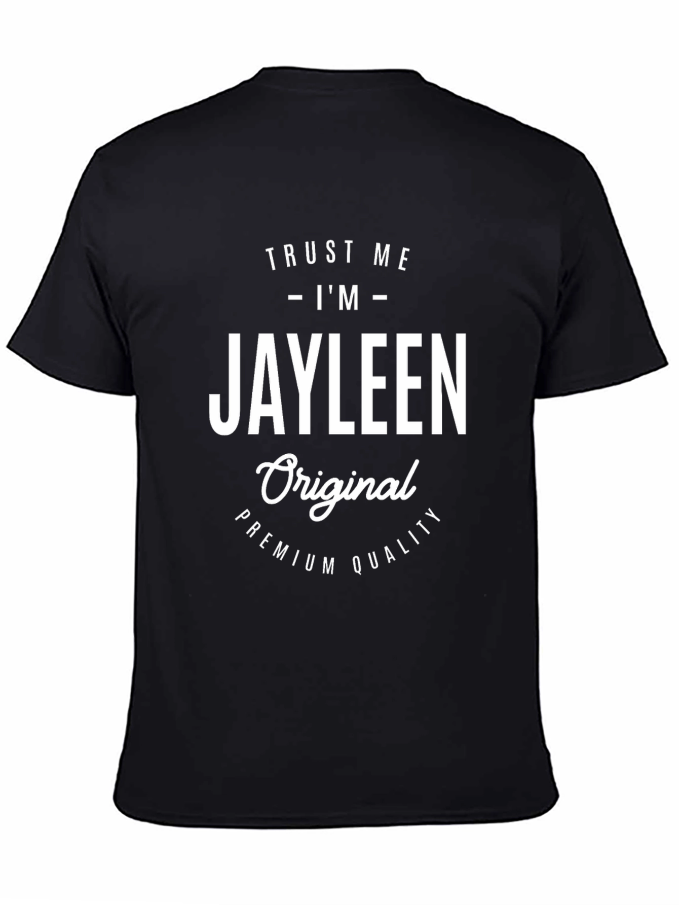 Trust Me Im Jayleen Original Premium Quality T-Shirt
