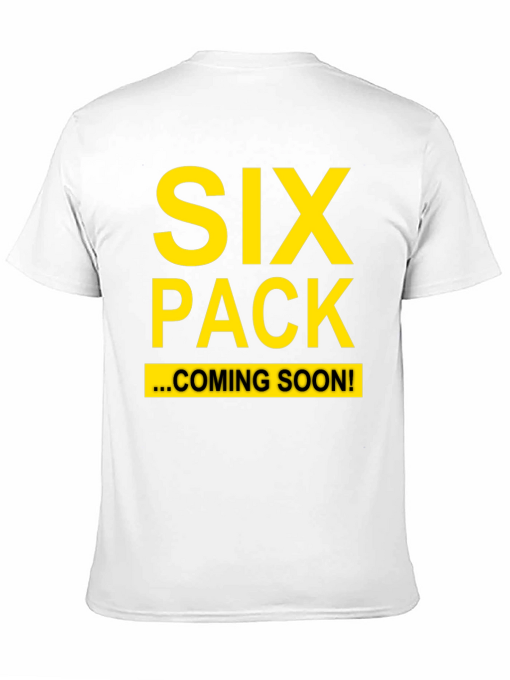 Six Pack Coming Soon T-Shirt