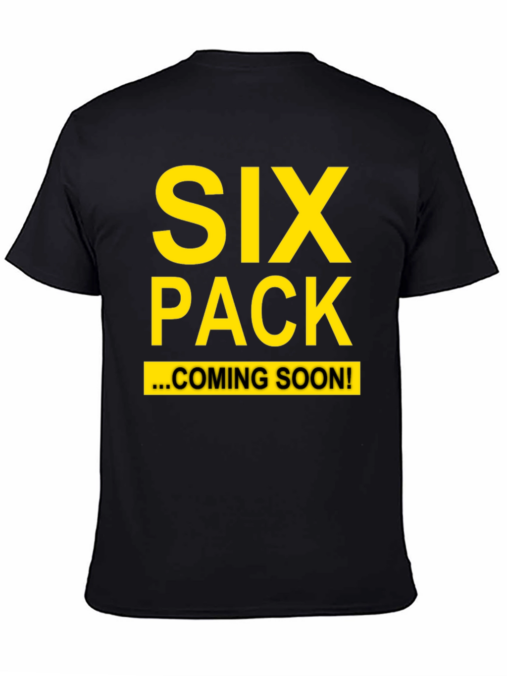Six Pack Coming Soon T-Shirt