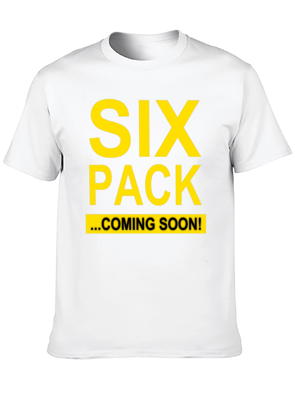 Six Pack Coming Soon T-Shirt