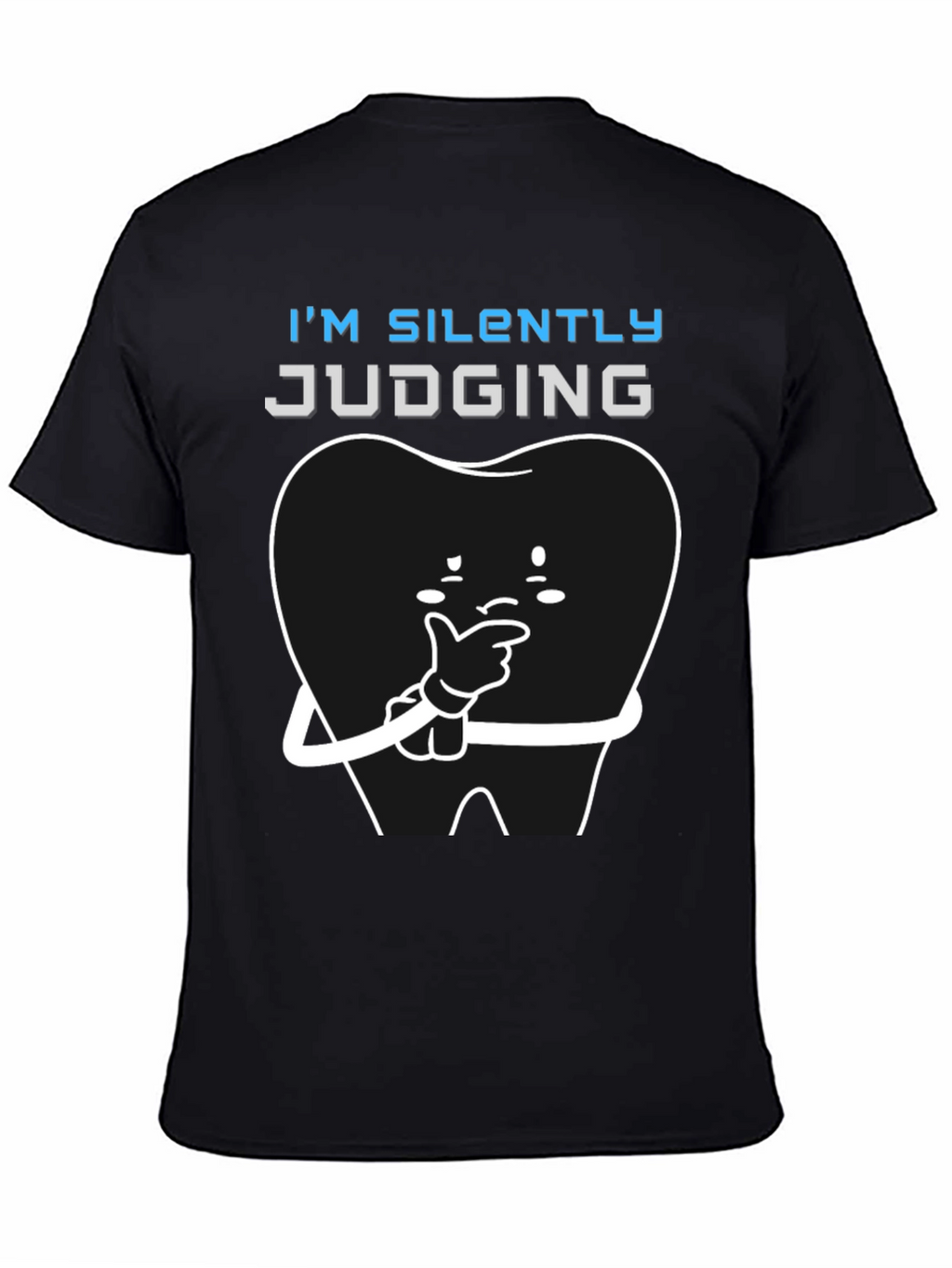 Im Silently Judging Funny Dentist T-Shirt