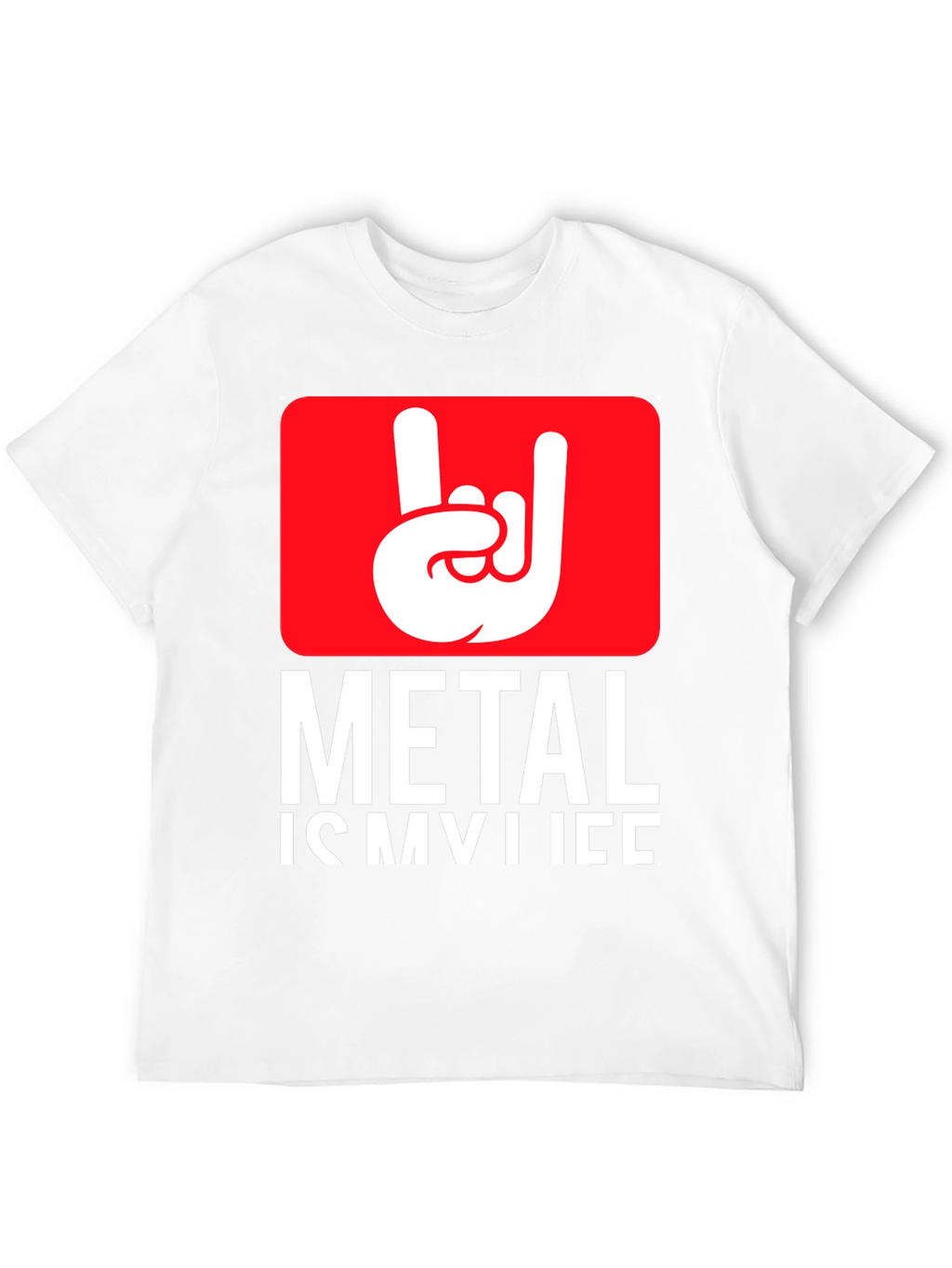 Metal is My Life T-Shirt