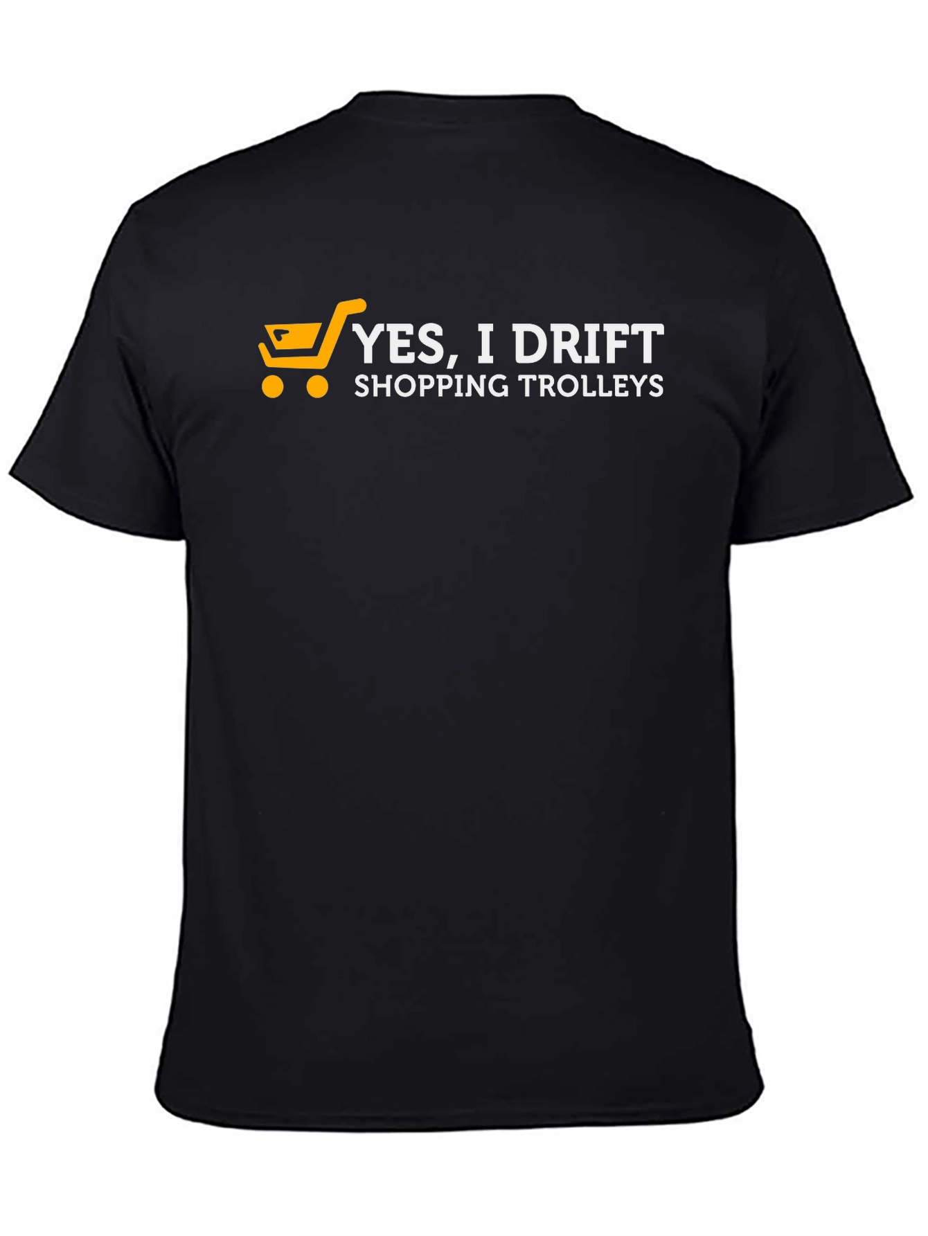 Yes I Drift Shopping Trolleys Black T-Shirt