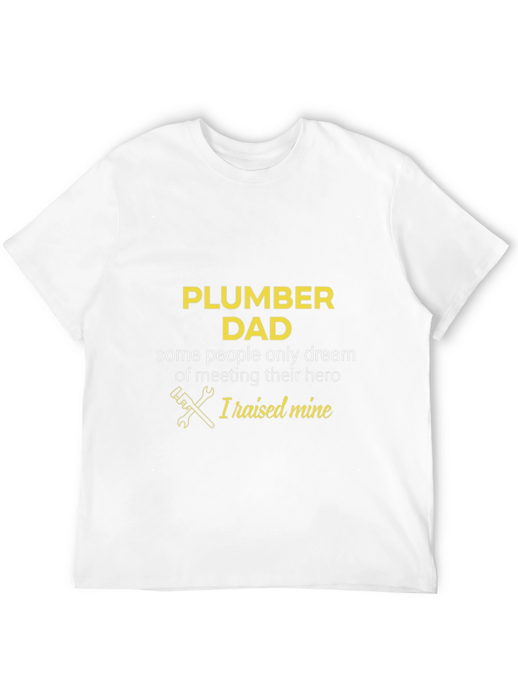Plumber Dad T-Shirt - Heroic Fathers Day Gift