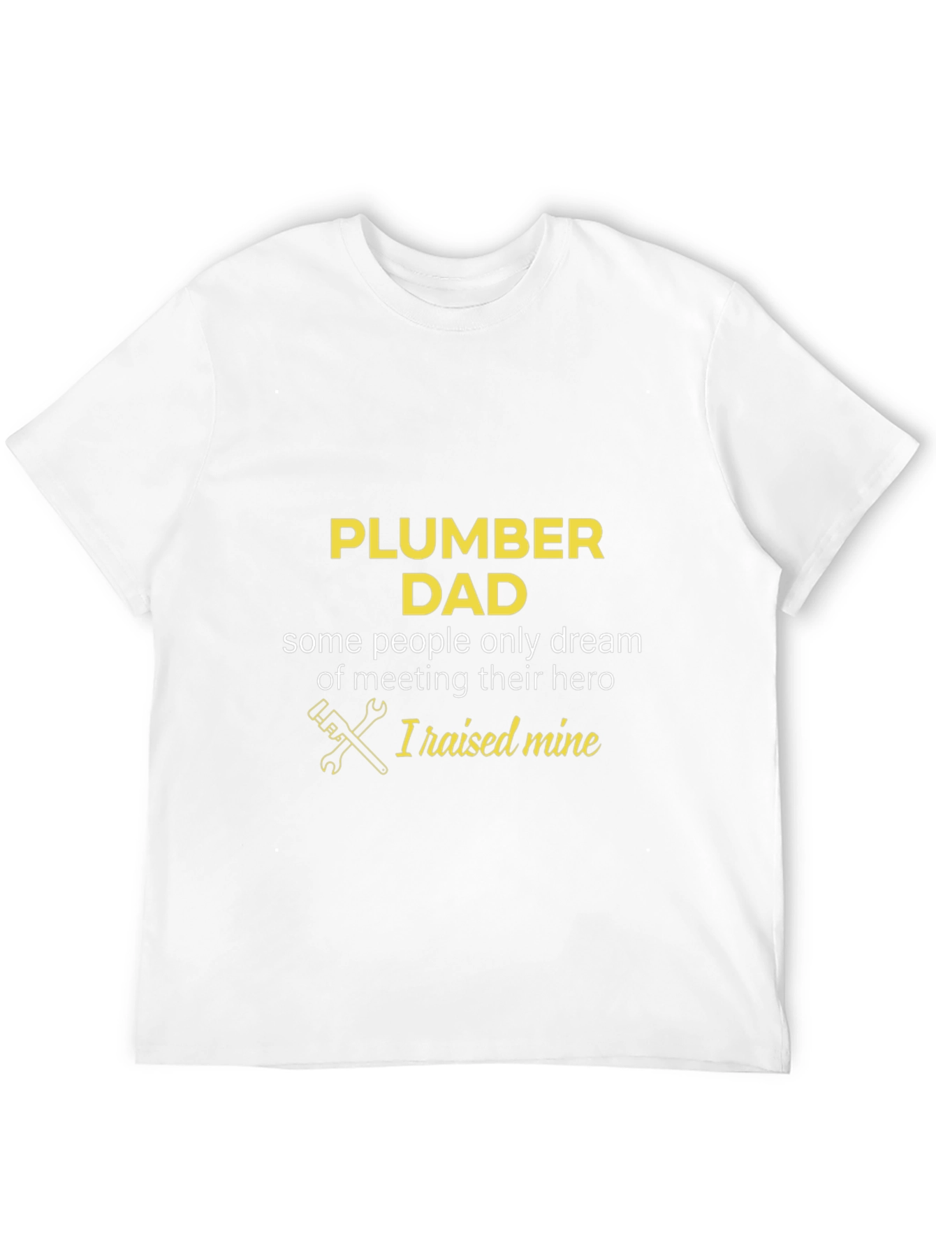 Plumber Dad T-Shirt - Heroic Fathers Day Gift