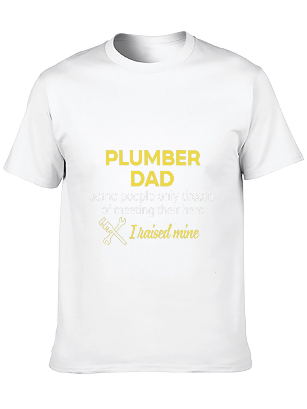 Plumber Dad T-Shirt - Heroic Fathers Day Gift