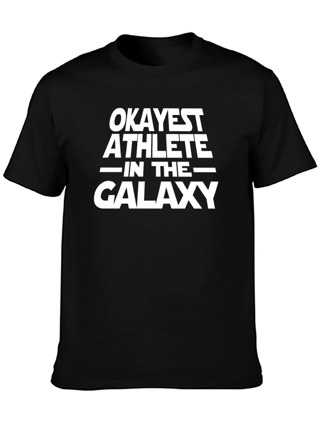 Okayest Athlete in The Galaxy T-Shirt