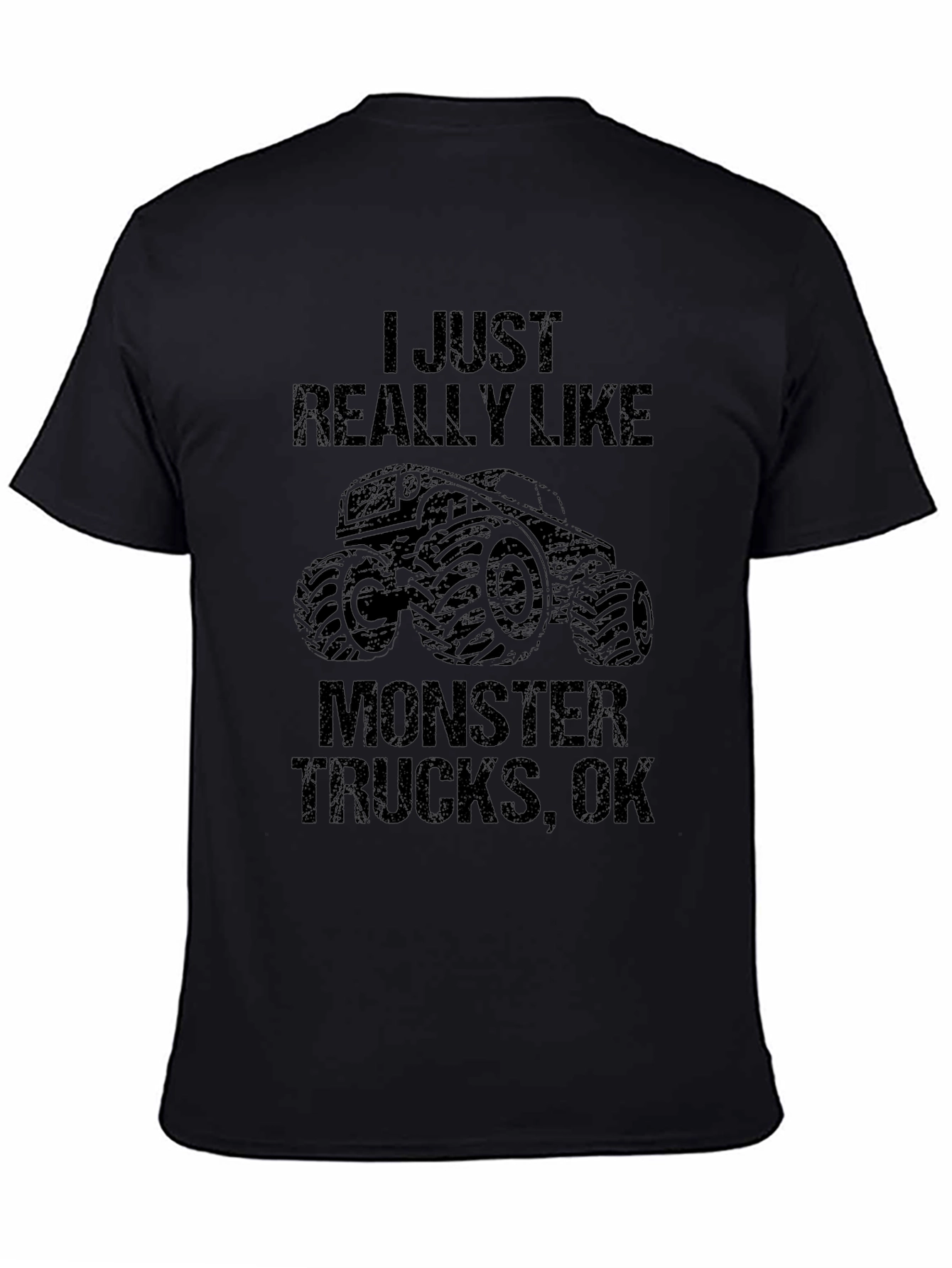 Monster Truck Graphic Tee - I Just Really Like Monster Trucks OK