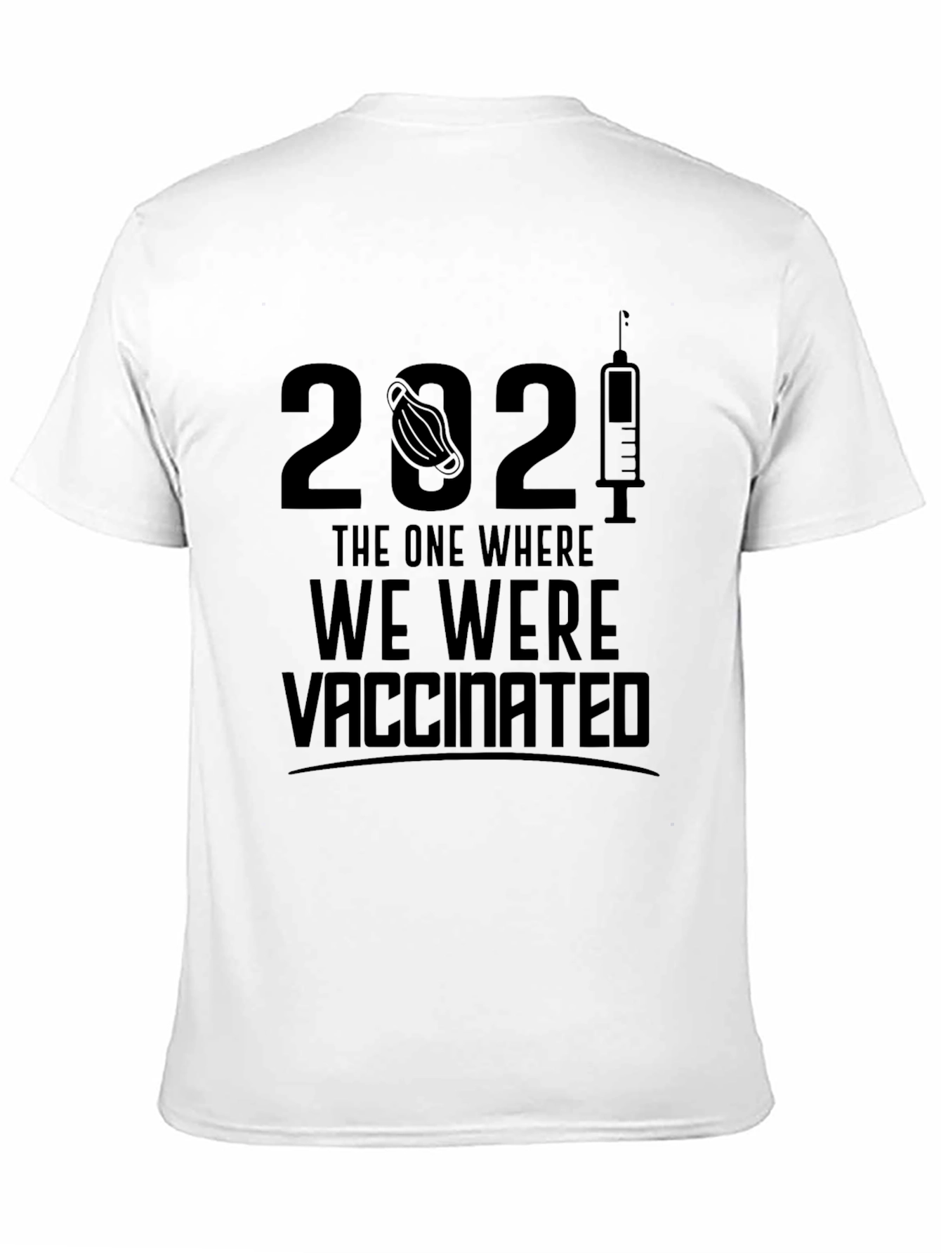 2021 Vaccinated T-Shirt - Pandemic Humor Tee