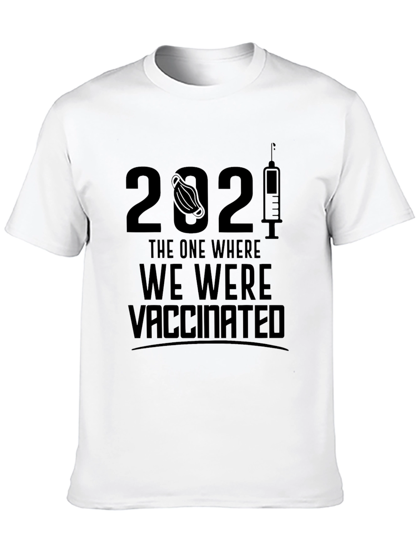 2021 Vaccinated T-Shirt - Pandemic Humor Tee