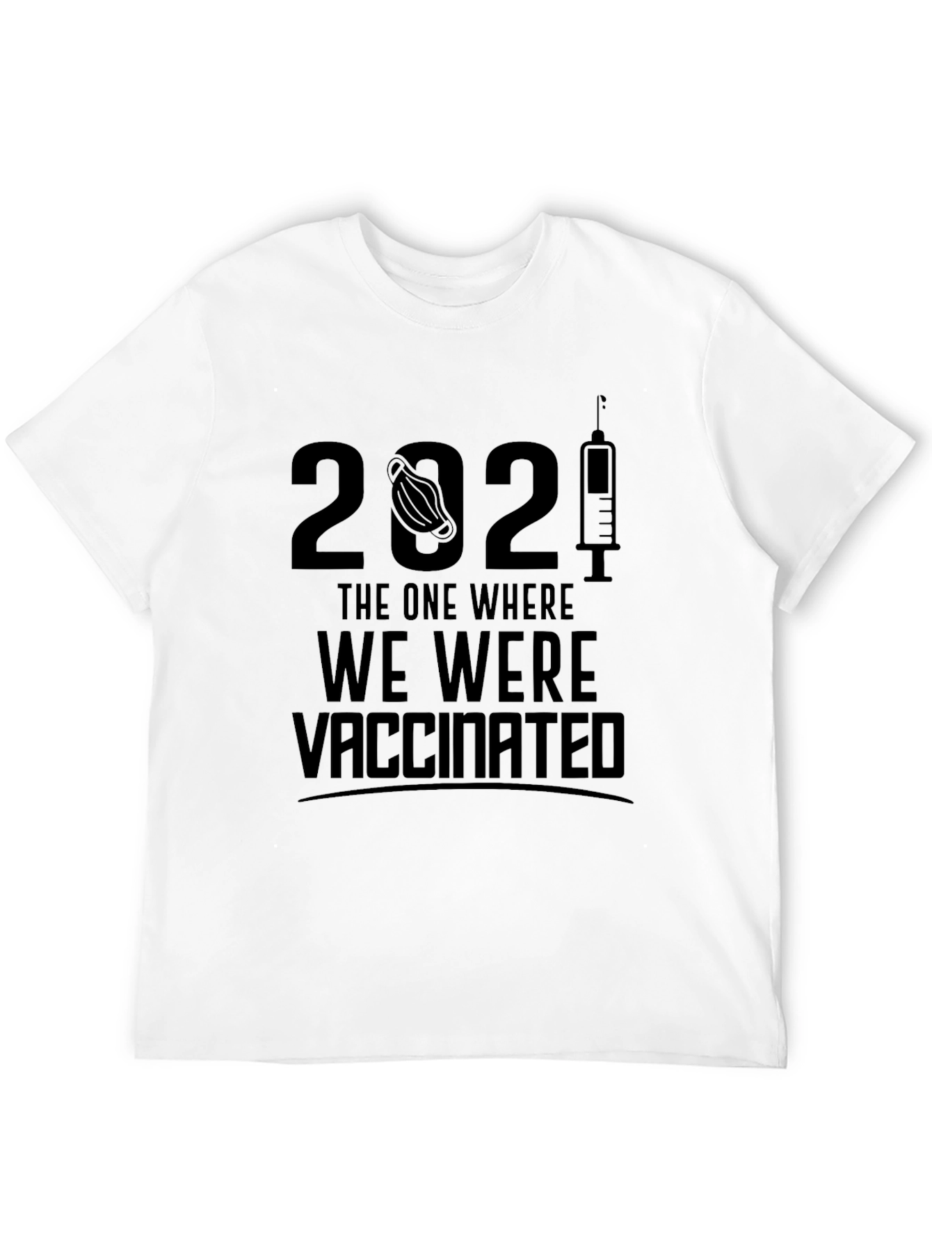 2021 Vaccinated T-Shirt - Pandemic Humor Tee