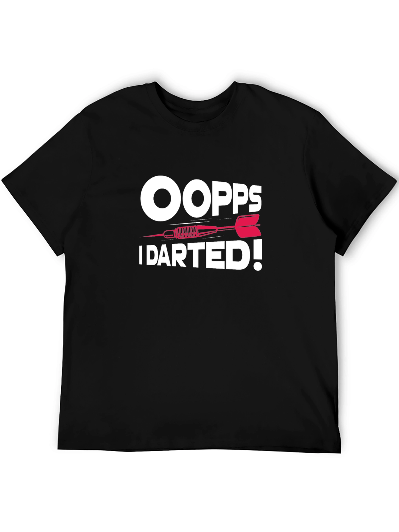Oops I DARTED! Graphic T-Shirt - Darting Humor Tee