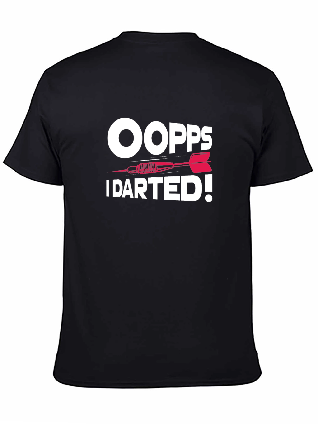 Oops I DARTED! Graphic T-Shirt - Darting Humor Tee