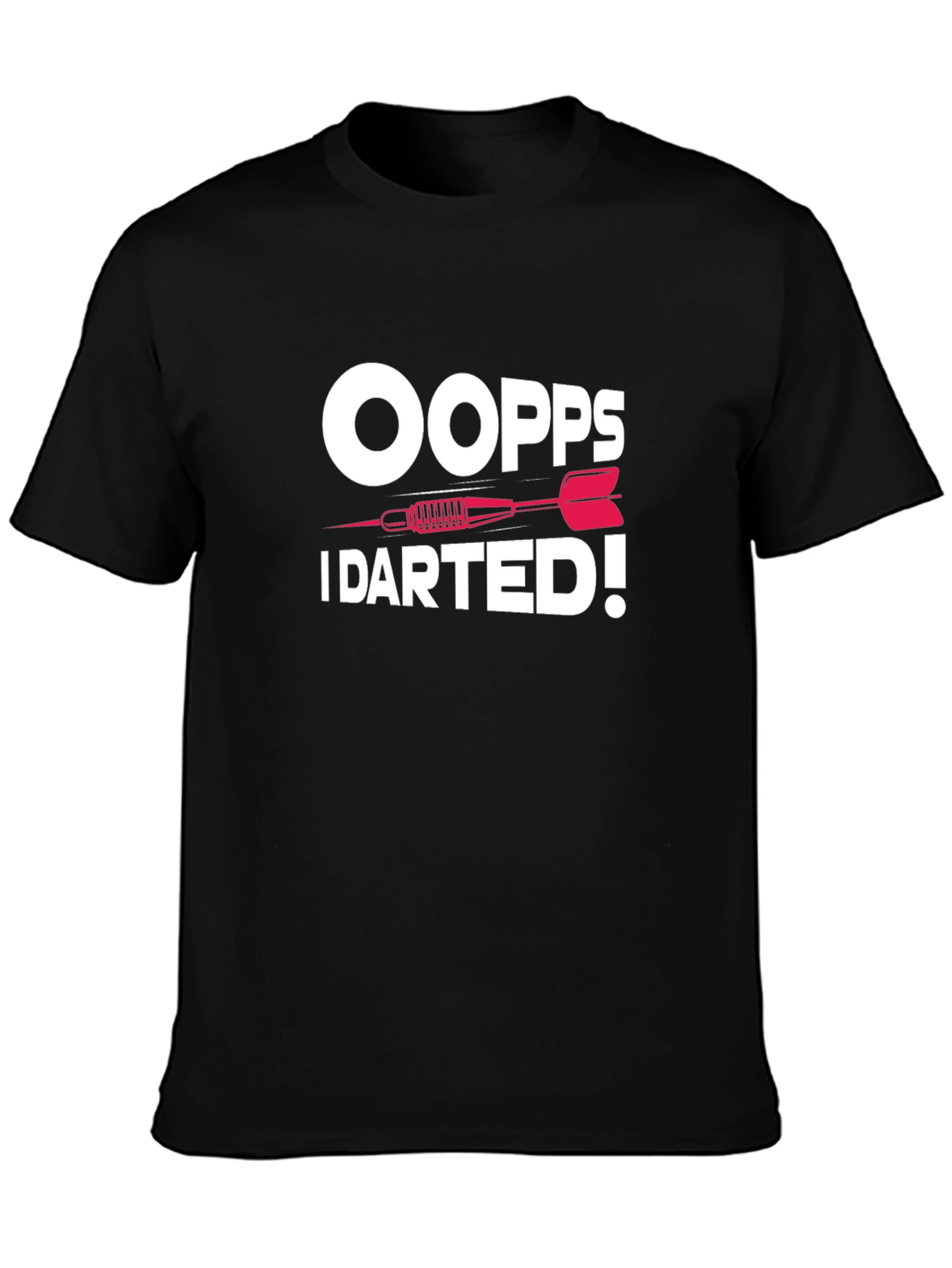Oops I DARTED! Graphic T-Shirt - Darting Humor Tee