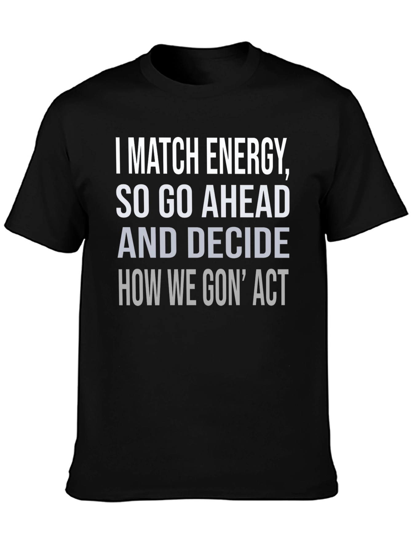 I Match Energy T-Shirt