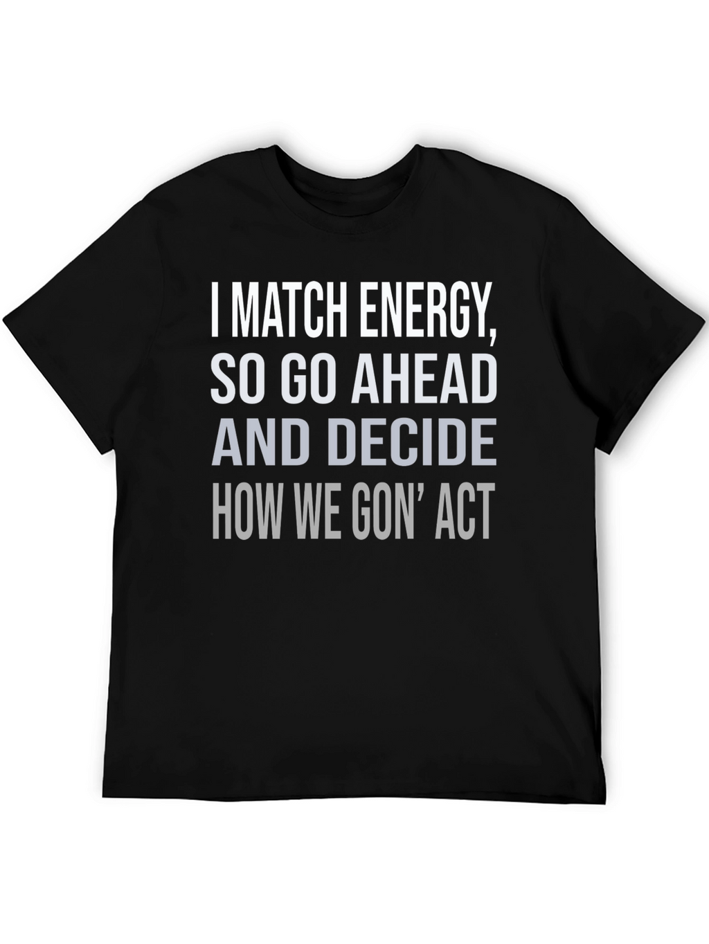 I Match Energy T-Shirt