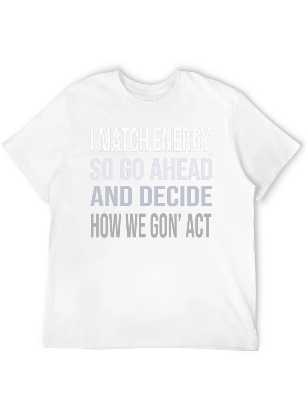 I Match Energy T-Shirt