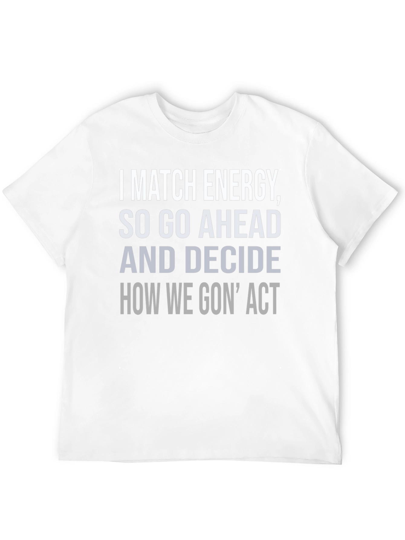 I Match Energy T-Shirt
