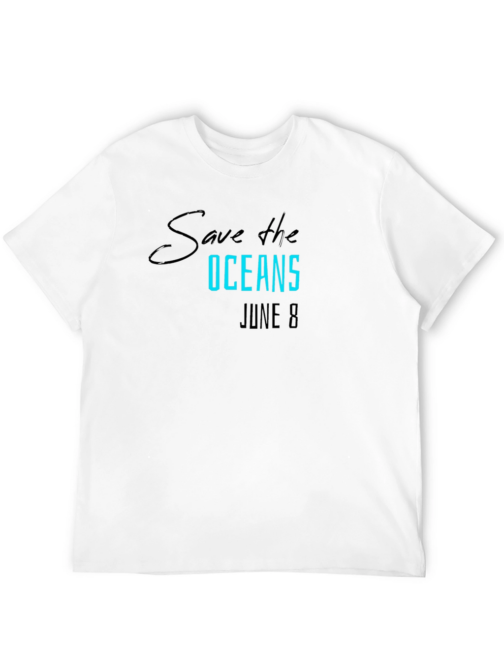 Save the Oceans T-Shirt June 8 - Eco-Friendly Tee