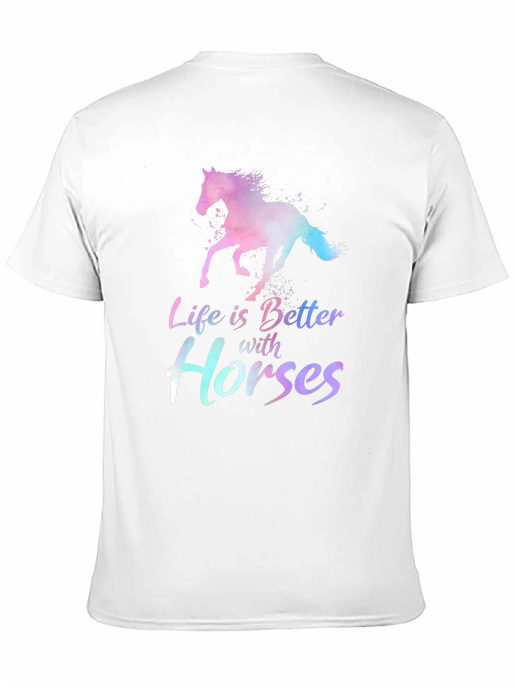 Life is Better with Horses T-Shirt