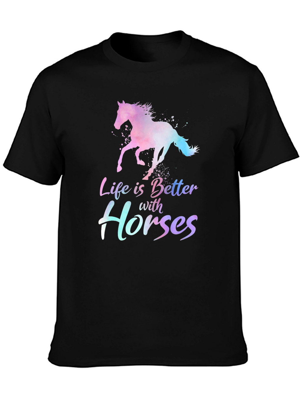 Life is Better with Horses T-Shirt
