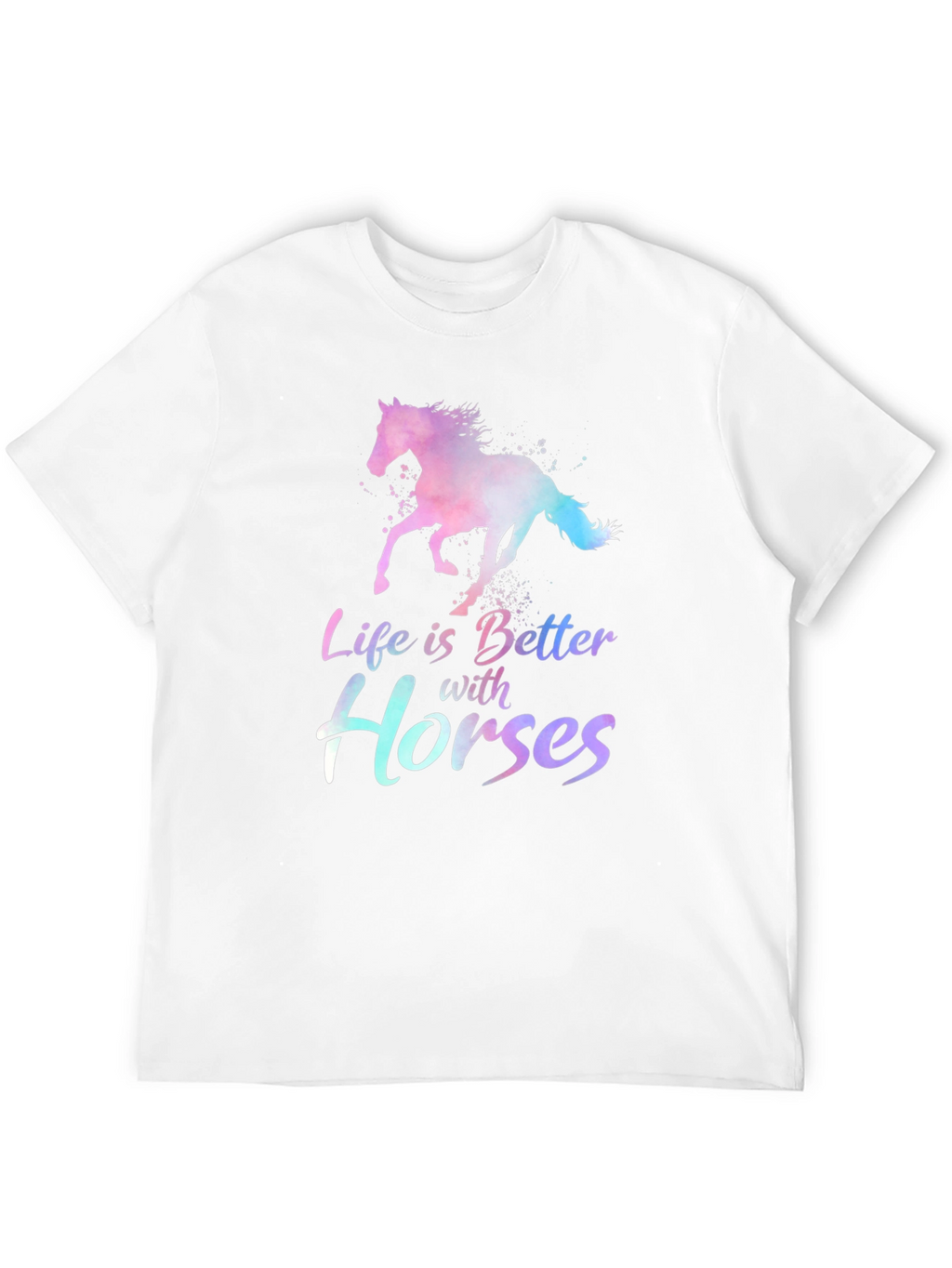Life is Better with Horses T-Shirt