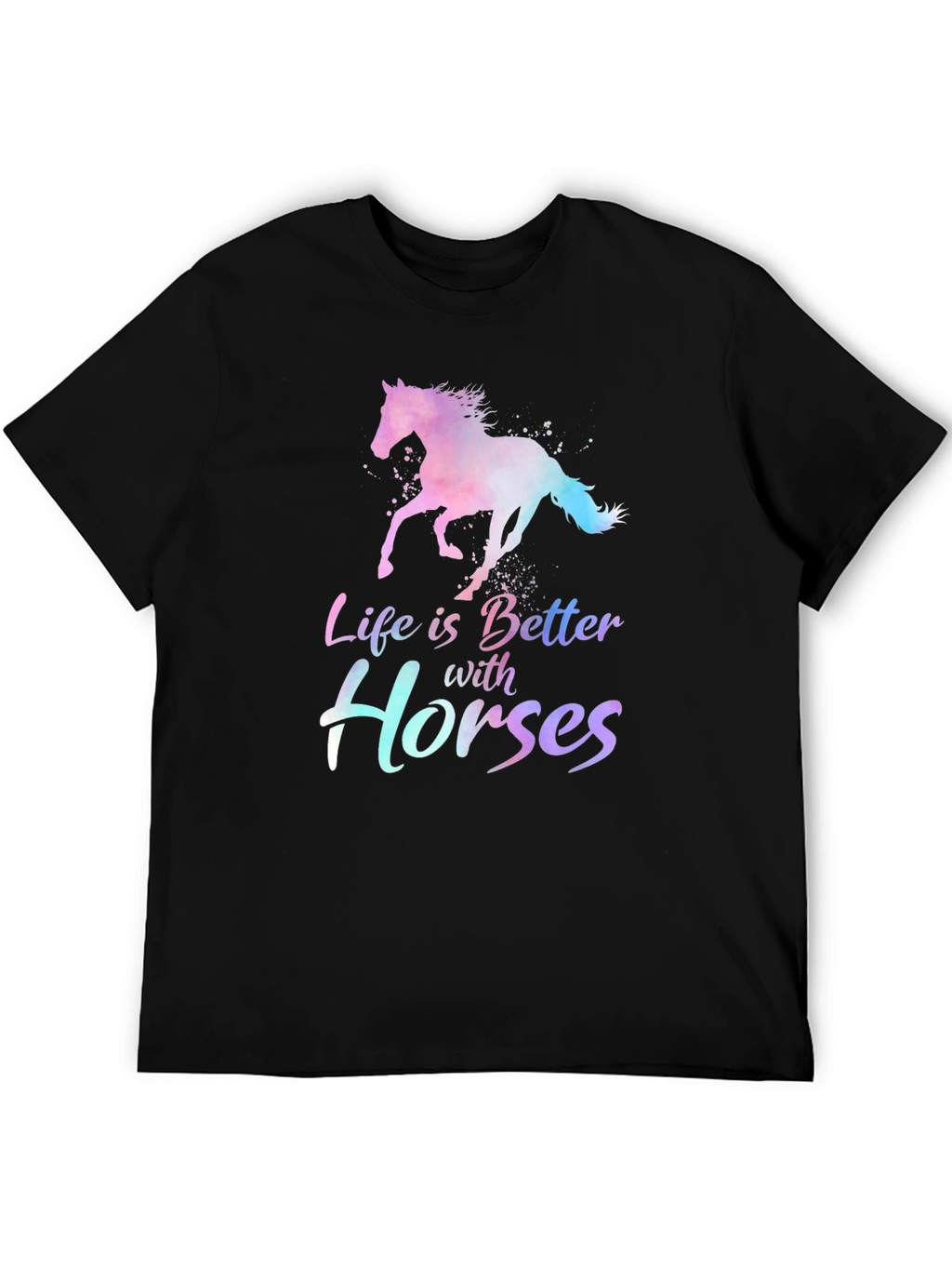 Life is Better with Horses T-Shirt