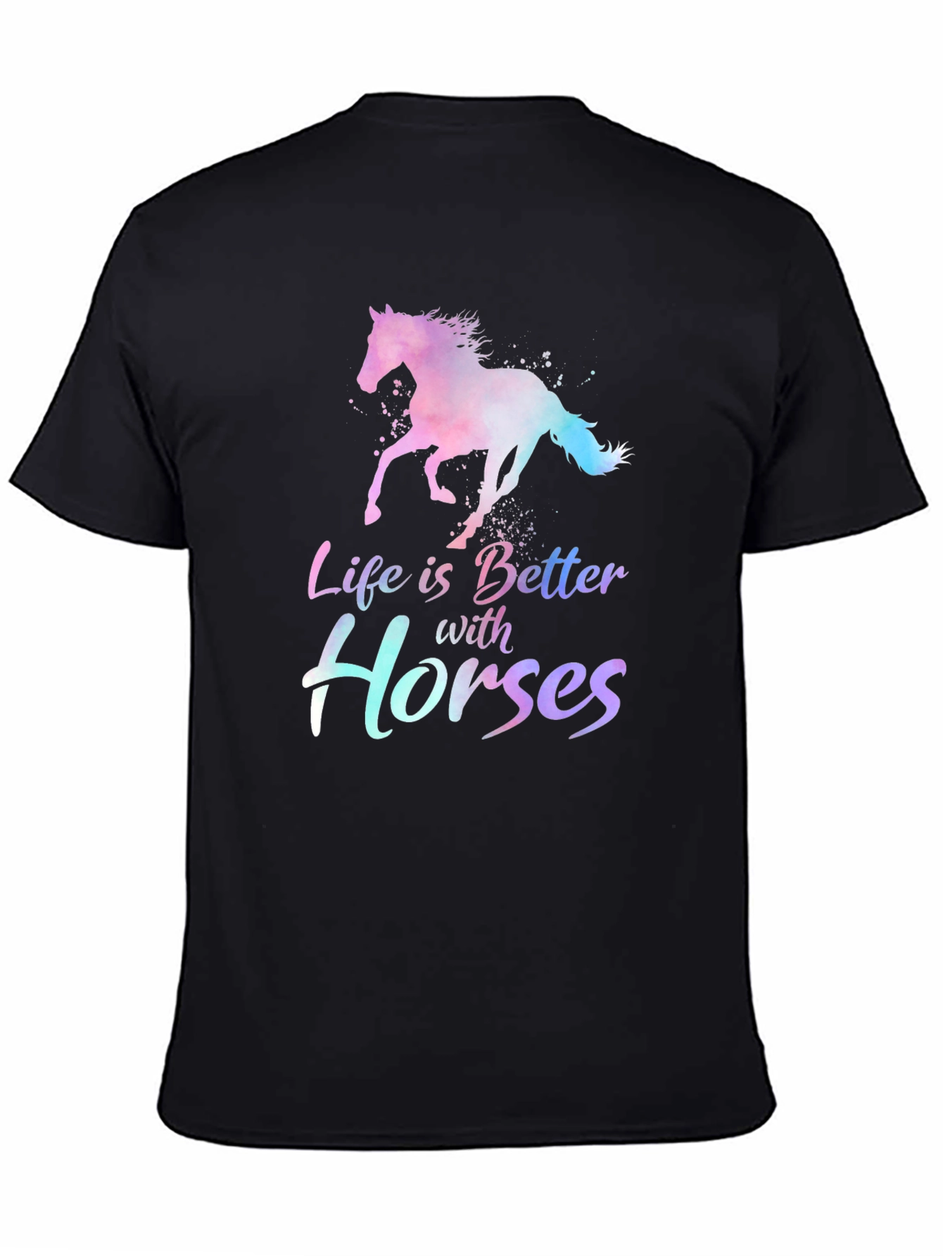 Life is Better with Horses T-Shirt
