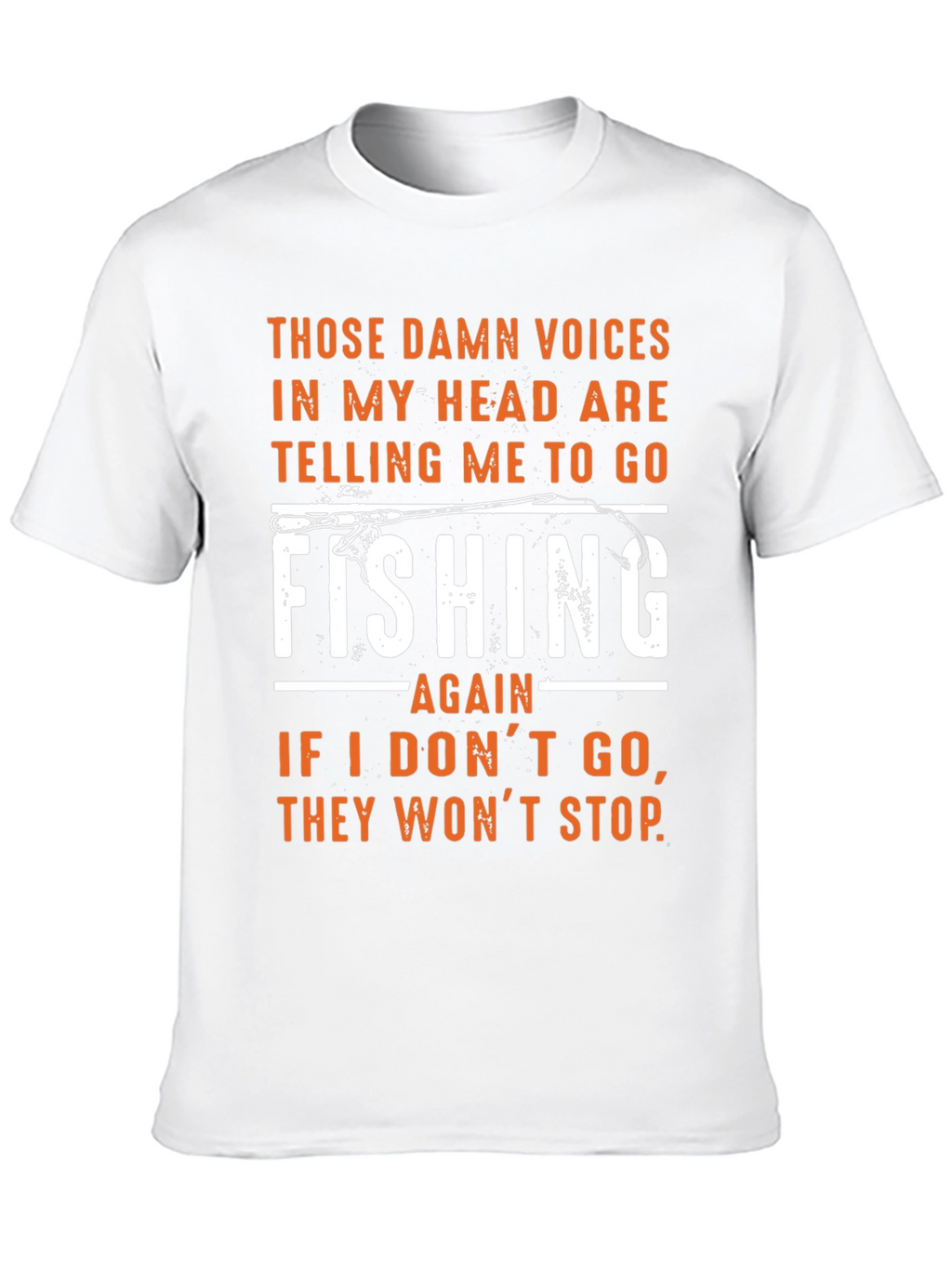 Fishing T-Shirt: Those Damn Voices