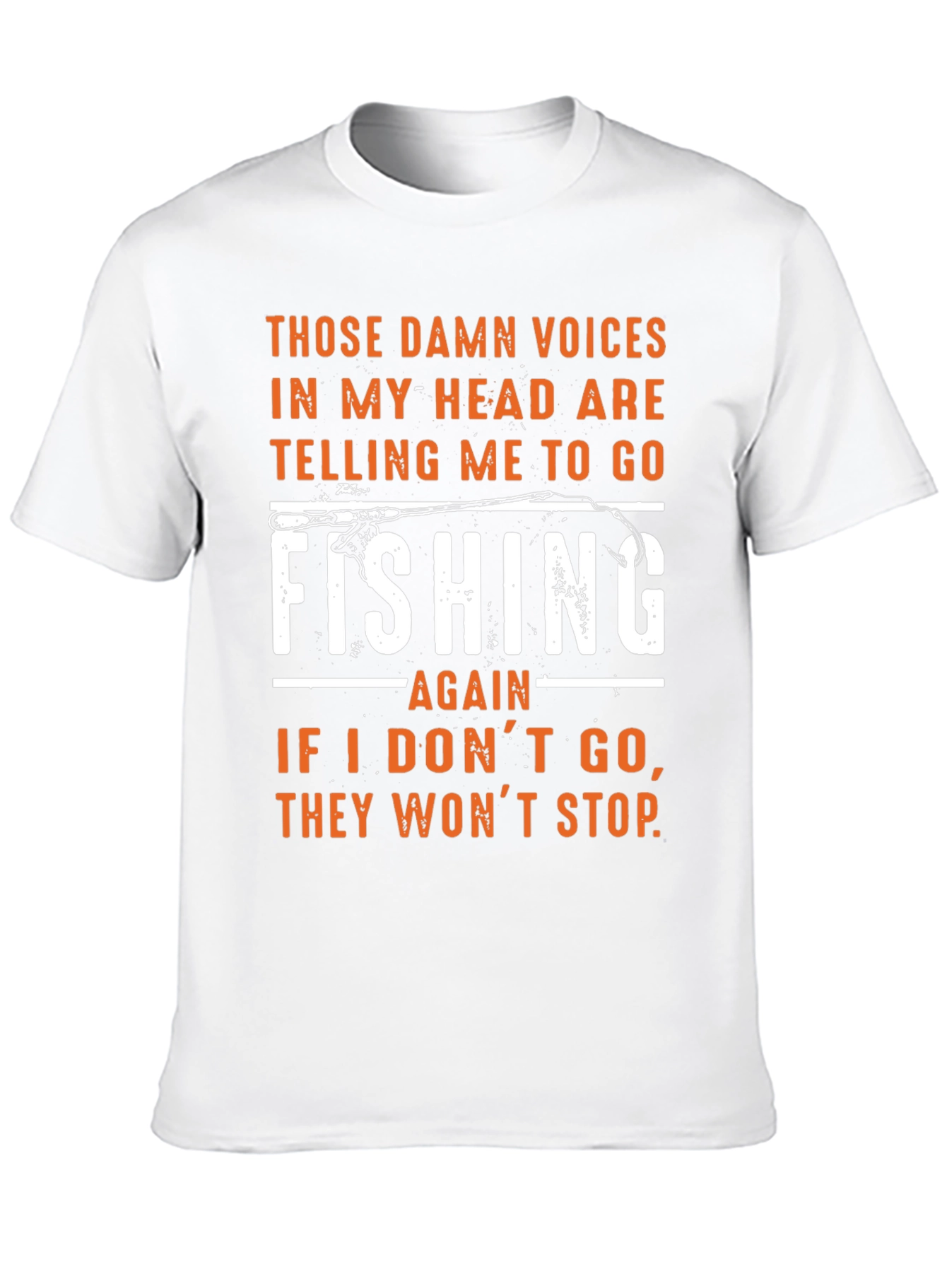 Fishing T-Shirt: Those Damn Voices