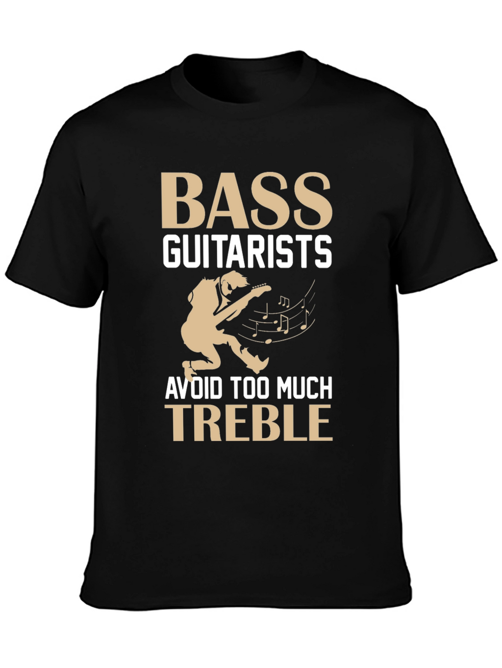 Bass Guitarists Avoid Treble T-Shirt