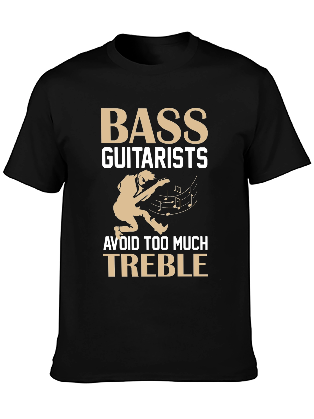 Bass Guitarists Avoid Treble T-Shirt