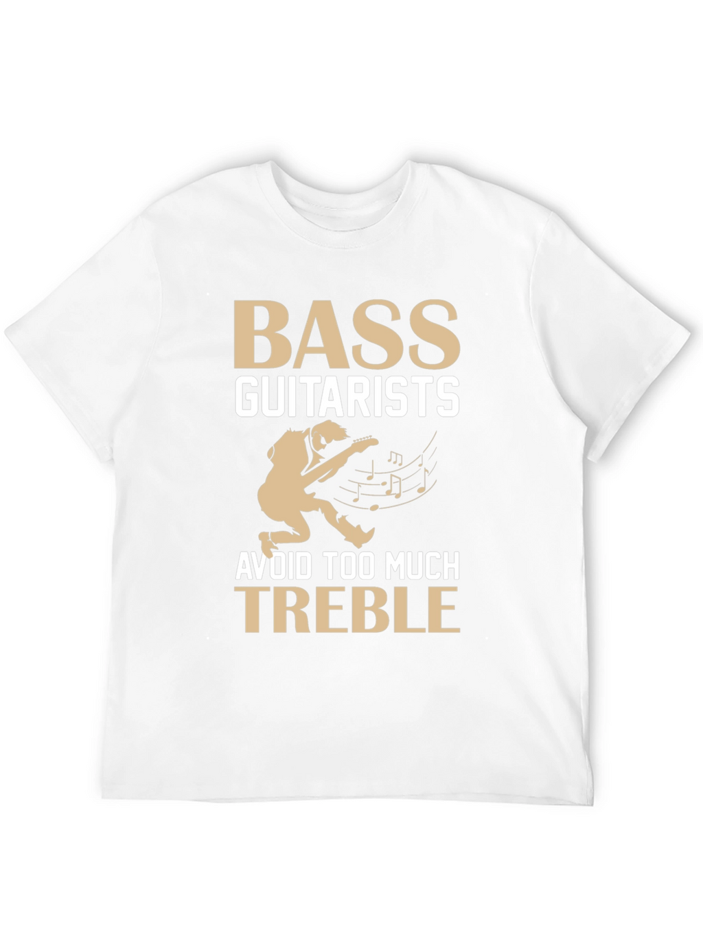 Bass Guitarists Avoid Treble T-Shirt