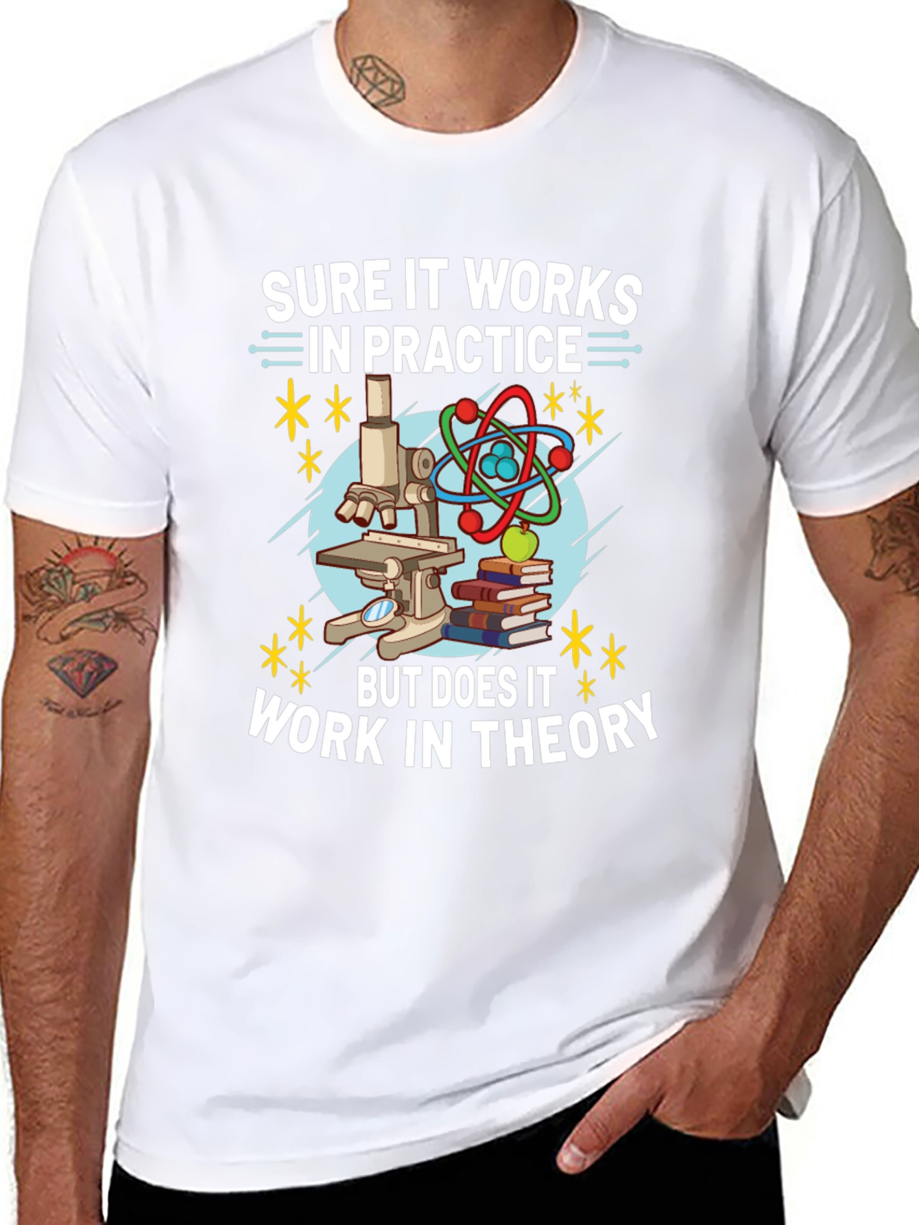 Sure It Works In Practice Theory Science T-Shirt
