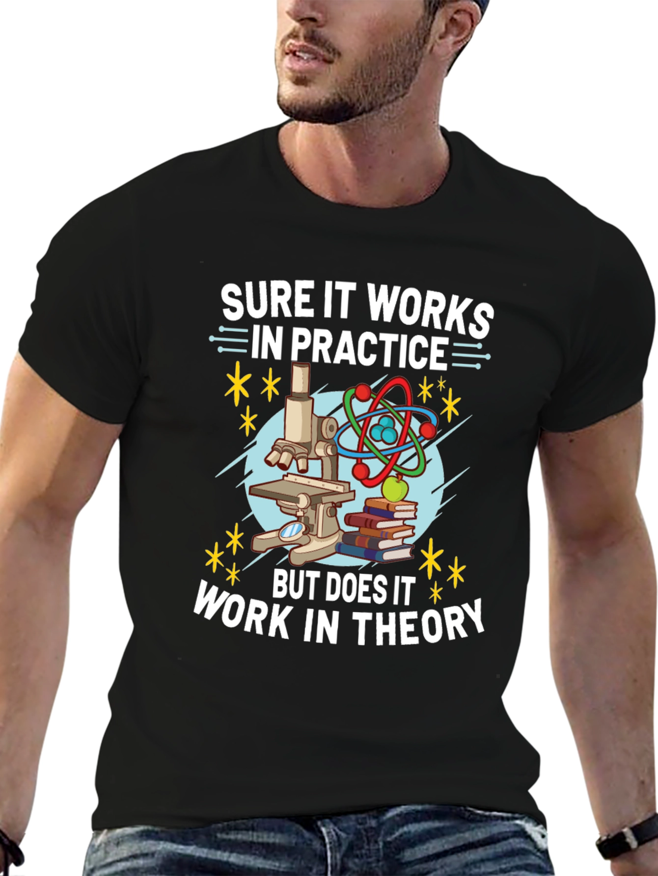 Sure It Works In Practice Theory Science T-Shirt