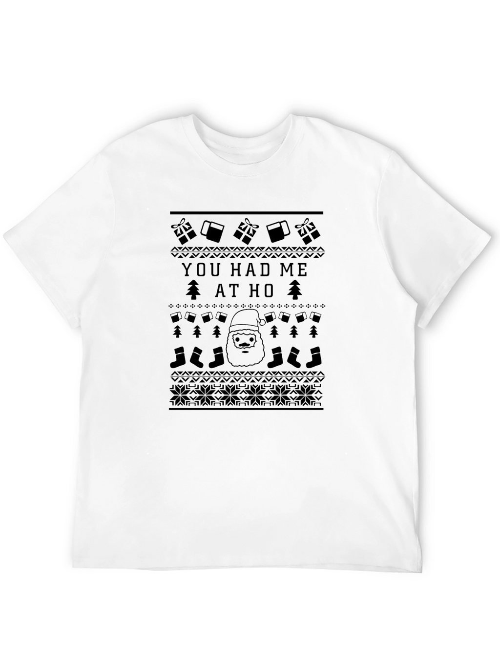 You Had Me at Ho Ugly Christmas Sweater T-Shirt