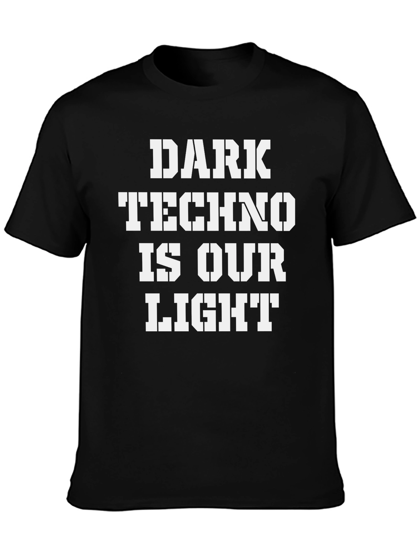 Dark Techno Is Our Light T-Shirt - Rave EDM Apparel