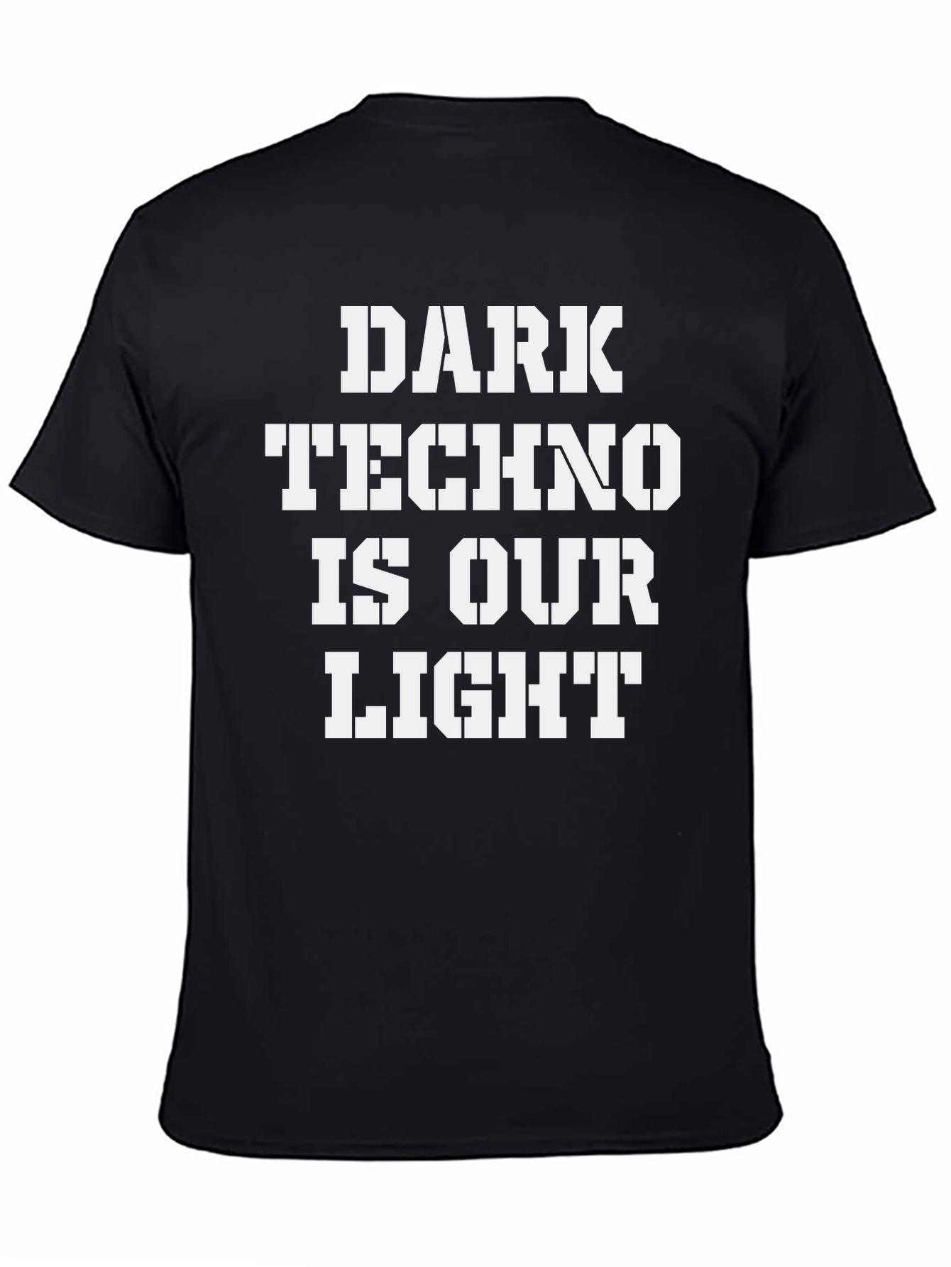 Dark Techno Is Our Light T-Shirt - Rave EDM Apparel