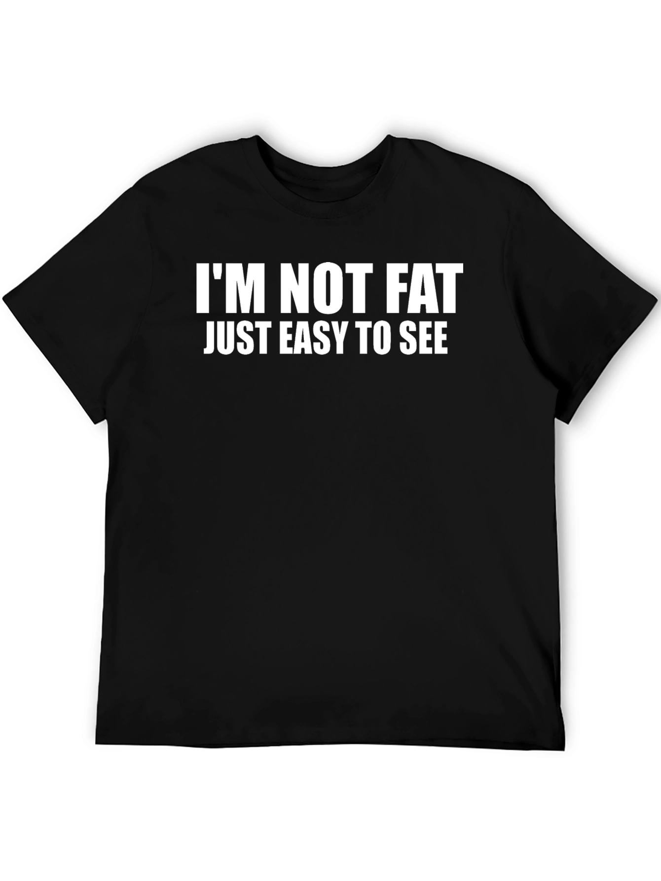 Funny Im Not Fat Graphic Tee - Black Cotton T-Shirt