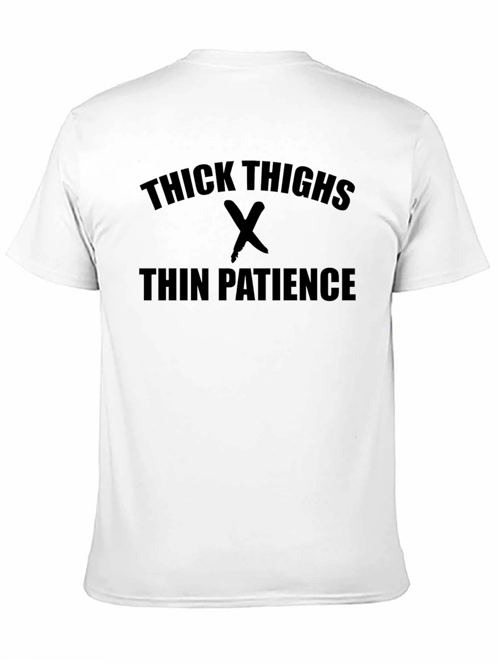 Thick Thighs Thin Patience Graphic Tee