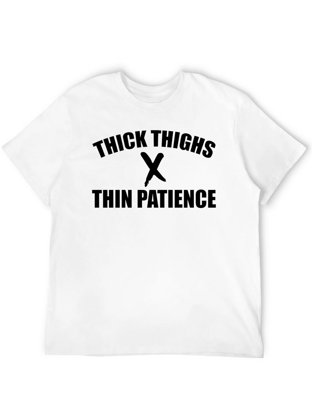 Thick Thighs Thin Patience Graphic Tee