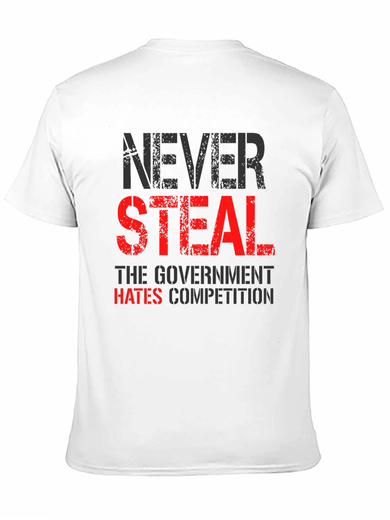 Never Steal T-Shirt - Funny Government Humor Tee